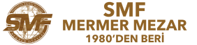 SMF Mermer Mezar -  Türkiye'nin Mezar Mağazası